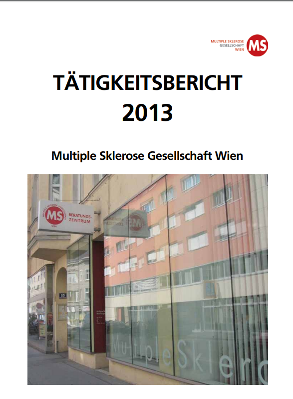 Tätigkeitsbericht der Multiple Sklerose Gesellschaft Wien 01.01.2013 bis 31.12.2013